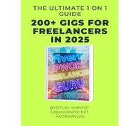 THE ULTIMATE 101 GUIDE ON 200+ GIGS FOR FREELANCERS - 2025: Discover High-Income Freelance Gigs to Work From Anywhere | Make Money Online with 200+ ... Services (The Freedom Work Series)