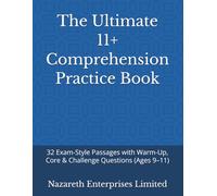 The Ultimate 11+ Comprehension Practice Book: 32 Exam-Style Passages with Warm-Up, Core & Challenge Questions (Ages 9-11) (The Ultimate 11+ Series)