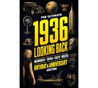 The Ultimate 1936 Looking Back Book - Birthday & Anniversary Special Edition: A Timeless Keepsake to Treasure Forever Featuring Memories, Trivia, Facts & Quizzes