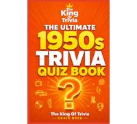 The Ultimate 1950s Trivia Quiz Book: From The King of Trivia