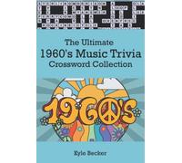 The Ultimate 1960s Music Trivia Crossword Collection: The complete music themed crossword puzzle book for adults all based on music from the 1960s (The Ultimate Music Trivia Crossword Collection)