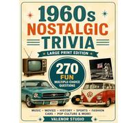 The Ultimate 1960s Trivia Challenge: 270 Multiple-Choice Questions Across 7 Categories to Test Your Knowledge and Relive the Decade