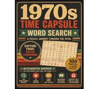 The Ultimate 1970 Word Search Time Capsule: 100 Large Print Word Search Puzzles • Authentic 1970 Historical Events, Music, TV, Movies, Sports & Pop ... • No Repeated Words (The Decades Collection)