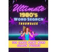 The Ultimate 1980s Word Search Throwback: 1980s Nostalgic Word Search Book - Large Print Puzzles with 2000 Words for Adults and Seniors