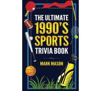 The Ultimate 1990's Sports Trivia Book
