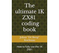 The ultimate 1K coding book: How to fully use the 1K ZX81