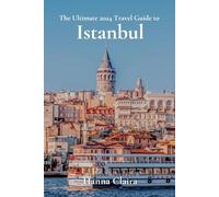 The Ultimate 2024 Travel Guide to Istanbul