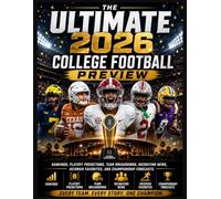 The Ultimate 2026 College Football Preview: Rankings, Playoff Predictions, Team Breakdowns, Recruiting News, Heisman Favorites, and Championship Forecasts.