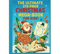 The Ultimate 215-Page Christmas Mega-Book for Kids!