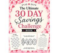The Ultimate 30 Day Savings Money Challenge: 30 Daily Money Saving Challenges with Savings Trackers, Budget Worksheets, Expense Logs and Financial ... Spend Less and Build Lasting Money Habits