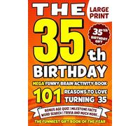 The Ultimate 35th Birthday Brain Activity Book: 101 Reasons Turning 35 Is Worth Celebrating | Fun Brain Activities, Puzzles & Trivia | A Thoughtful Birthday Gift