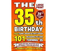 The Ultimate 35th Birthday Brain Activity Book: 101 Reasons Turning 35 Is Worth Celebrating | Fun Brain Activities, Puzzles & Trivia | A Thoughtful Birthday Gift