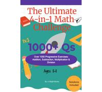 The Ultimate 4-in-1 Math Challenge: Progressive Math Work Book | Addition, Subtraction, Multi-Digit Multiplication, and Long Division Practice Sheets ... pages | 1000+ Questions | Solutions Included