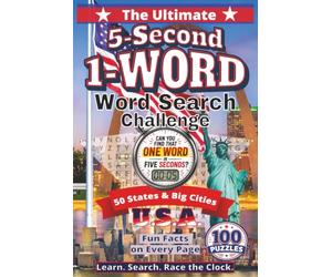 The Ultimate 5-Second 1-Word Word Search Challenge: USA 50 States & Big Cities Easy to Read 100 Puzzles Difficult Level, 128 pages, 6x9 Perfect Gift for Puzzle Lovers, Birthdays, Graduation