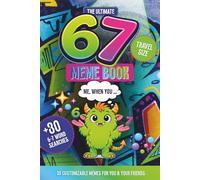 The Ultimate 6-7 Meme Book: Create Your Own “Me, When You…” Memes - A Travel-Size Coloring & Activity Book for Kids and Teens | A Funny Gift for Easter, Birthdays & Christmas