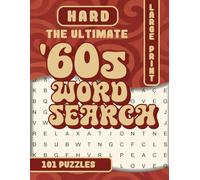 THE ULTIMATE 60S WORLD SEARCH HARD: 101 Challenging Wordfind Puzzles for Serious Puzzle Lovers - Test your skills with larger grids, mixed uppercase ... inspired by the iconic 60s. (Classic Gifts)