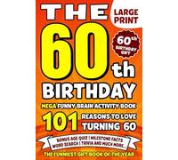 The Ultimate 60th Birthday Brain Activity Book: 101 Reasons Turning 60 Is Worth Celebrating | Fun Brain Activities, Puzzles & Trivia | A Thoughtful Birthday Gift