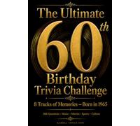 The Ultimate 60th Birthday Trivia Challenge: 8 Tracks of Memories - Born in 1965