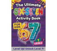 The Ultimate 67 Activity Book For Kids: An Epic Level-Up Challenge Adventure - Fun Puzzles, Mazes, Coloring Pages & Viral Trend games. The Perfect Christmas, Easter, Birthday or Stocking Stuffer Gift