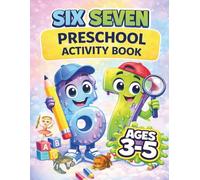 The Ultimate 67 Preschool Activity Book for Ages 3-5: The Mega Six Seven Book for 3, 4, 5 Year Old Kids: Mazes, Riddles, Would You Rather and More ... with the Brainrot Friends for Boys and Girls