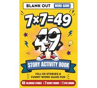 The Ultimate 7×7=49 Meme Activity Book: 49 Hilarious Fill-In Stories Where Numbers Have Personalities: Hilarious Gift for Kids, Tweens & Teens | Perfect for Birthday, Christmas & Easter