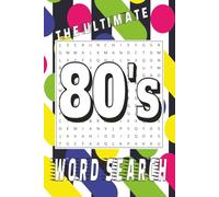 The Ultimate 80's Word Search Puzzle Book: Word Search with Easy to Read Print about the 1980's, Fashion, Music and More | 6x9 inches, 110 pages | 50+ ... Gifts for Vacations, Holidays, and Free Times