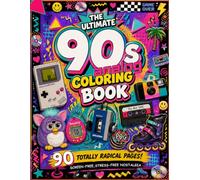 The Ultimate 90s Analog Coloring Book: Screen Free and Stress Free Nostalgia for Adults and Teens with Creative and Easy Designs for Reminiscing and Relaxation