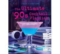 The Ultimate '90s Cocktail Playlist
