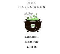 The Ultimate ’90s Halloween Coloring Book: Nostalgic Pumpkins, Sleepovers, VHS Tapes, Candy, Haunted Houses and Retro Spooky Scenes to Color