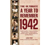The Ultimate A Year To Remember 1942 Birthday & Anniversary Keepsake Edition