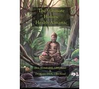 The Ultimate A-Z Holistic Health Almanac: (or 'How to Stay Healthy When the El-ites Are Determined to Kill You'