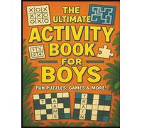 The Ultimate Activity Book for Boys: Fun and Challenging Puzzles for Smart Boys | Large Print 8.5 x 11 inches | Includes Word Search, Sudoku, Mazes, ... and Brain-Boosting Fun for Kids Ages