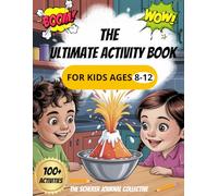 The Ultimate Activity Book for Kids Ages 8-12: 100+ Fun Things To Do At Home - Puzzles, Drawing, Crafts, Stem and More