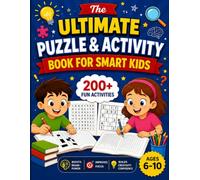 The Ultimate Activity Book for Smart Kids Ages 6-10: 200+ Fun Brain-Boosting Activities Including Mazes, Word Search, Sudoku, Logic Games & More | Ages 6-10