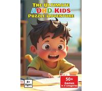 The Ultimate ADHD Kids Puzzle Adventure: Fun Puzzle Games for ADHD Kids, 8+ ages | 6x9 in, 120 Pages | 50+ Puzzles in 3 categories: Word search, Crosswords and Sudoku | Make the ADHD superpowers shine