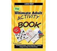 The Ultimate Adult Activity Book: Crossword Puzzles, Word Searches, and Coloring Designs to Keep Your Mind Sharp