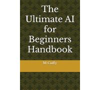 The Ultimate AI for Beginners Handbook