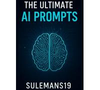 The Ultimate Ai Prompt book: Master 1000+ powerful promts to boost creativity, productivity & success