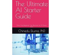 The Ultimate AI Starter Guide: How Any Beginner Can Become an AI Power User