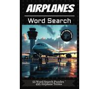 The Ultimate Airplanes Word Search Puzzle Book:: Fun and Easy-to-Read Word Searches Featuring AIRPLANES! | 6x9 Size, 110 Pages, 55 Puzzles - Perfect ... Holidays, Travel, Learning and Relaxation!