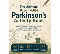 The Ultimate All-in-One Parkinson's Activity Book: Large-Print Puzzles, Tracing, Coloring, and Memory Activities for Every Kind of Day - Over 200 ... Activities for Every Kind of Day)