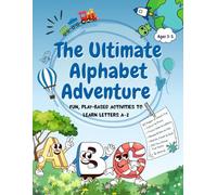 The Ultimate Alphabet Adventure: ABC Activity & Learning Book for Preschoolers, Interactive A-Z Tracing, Coloring, Dot-to-Dot, Counting, Matching, ... for Ages 3-5. (Early Learning Adventures)