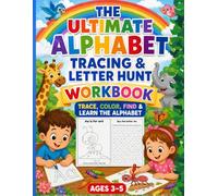 The Ultimate alphabet Tracing & Letter Hunt Workbook: Trace, Color, Find & Learn the Alphabet (Ages 3-5)