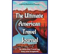 The Ultimate American Travel Journal: An All-in-One Travel Log, Diary and Scrapbook.