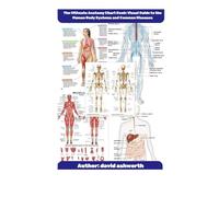 The Ultimate Anatomy Chart Book: Visual Guide to the Human Body Systems and Common Disease
