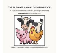 The Ultimate Animal Coloring Book: Farm Animals: Volume Six