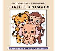 The Ultimate Animal Coloring Book: Jungle Animals: Volume 4