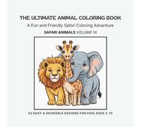 The Ultimate Animal Coloring Book: Safari Animals - Volume 14