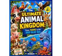 The Ultimate Animal Kingdom: From Farms to the Deep Blue Sea