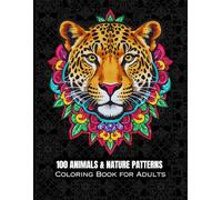 The Ultimate Animal & Nature: 100 Unique Mandala-inspired Designs Coloring Book | Stress Relief for Adults